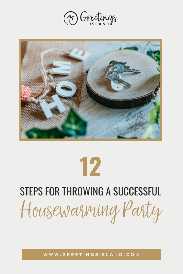 12 housewarming party ideas pinterest banner Pinterest-style banner showing housewarming decor with keys on a wooden slice and the word “HOME” on burlap, titled “12 Steps for Throwing a Successful Housewarming Party” with Greetings Island branding.