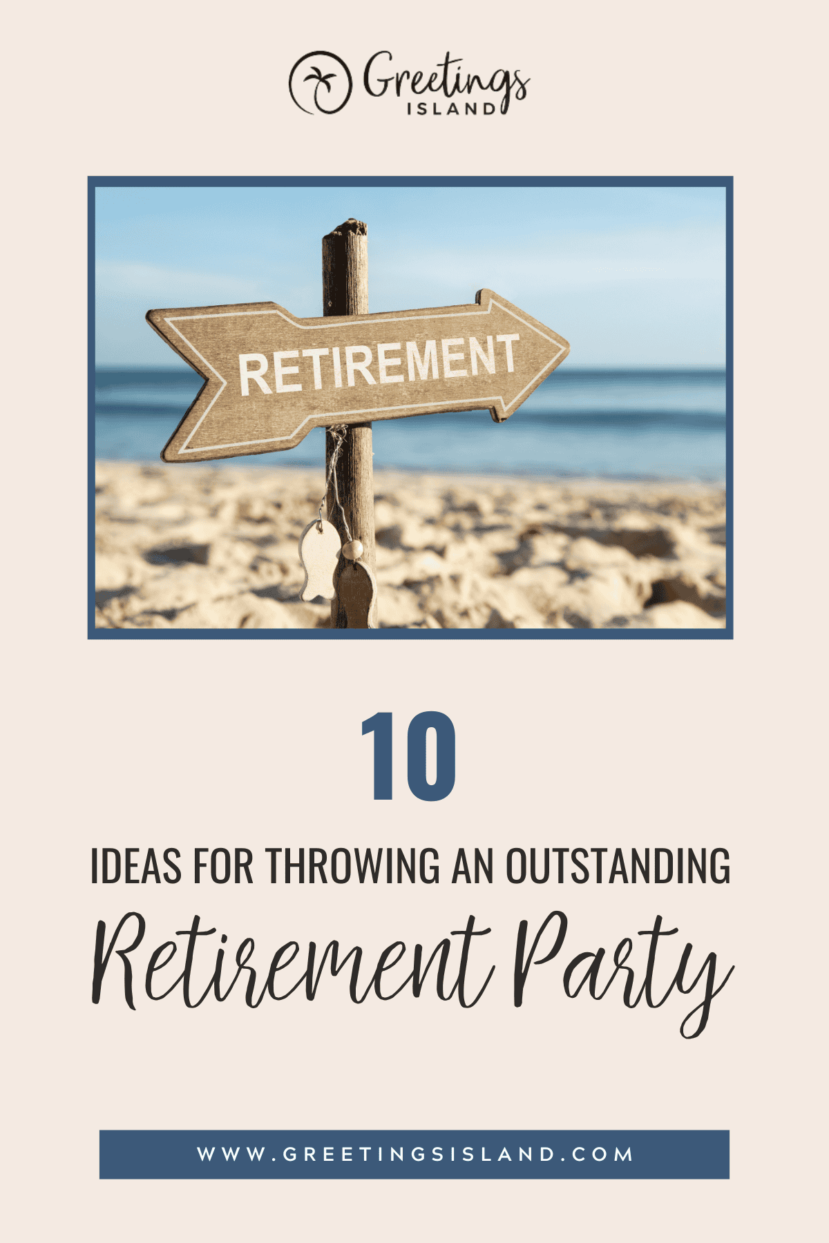 Pinterest-style banner featuring a wooden arrow sign reading ‘Retirement’ on a sandy beach with the ocean in the background, promoting ‘10 Ideas for Throwing an Outstanding Retirement Party’ by Greetings Island.