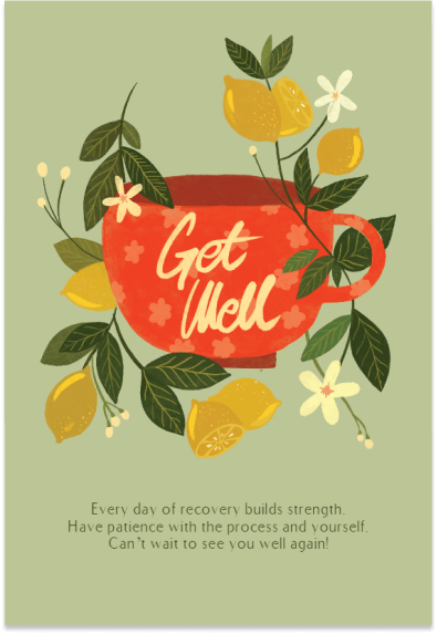 "Inside a get-well greeting card, text is artistically presented within an illustration of a red tea cup. The cup, adorned with a vibrant lemon and flower design, conveys a sense of warmth and comfort. Set against a soft, light green background, the image creates a soothing and cheerful atmosphere, perfectly suited for a message of recovery and well-being.