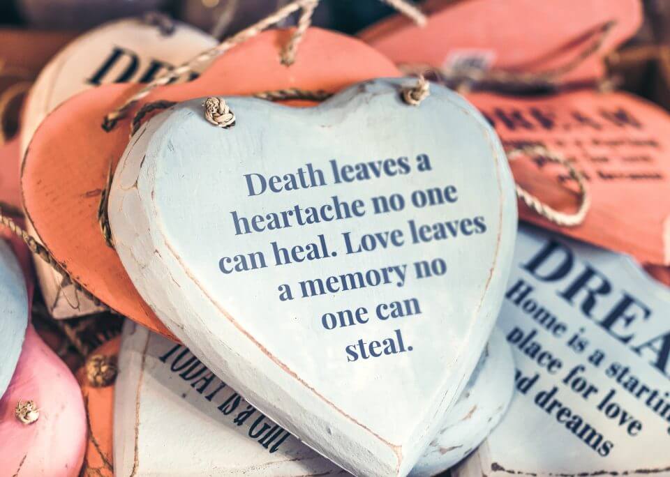 Death leaves a heartache no one can heal. Love leaves a memory no one can steal." - Irish Headstone Inscription, Engraved on a Heart-Shaped Stone, Honoring the Unforgettable Memories of a Loved One