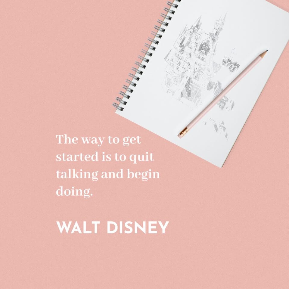 Walt Disney Quote: 'The way to get started is to quit talking and begin doing.' – Against the Background of a Notebook and Pencil with an Inspiring Drawing