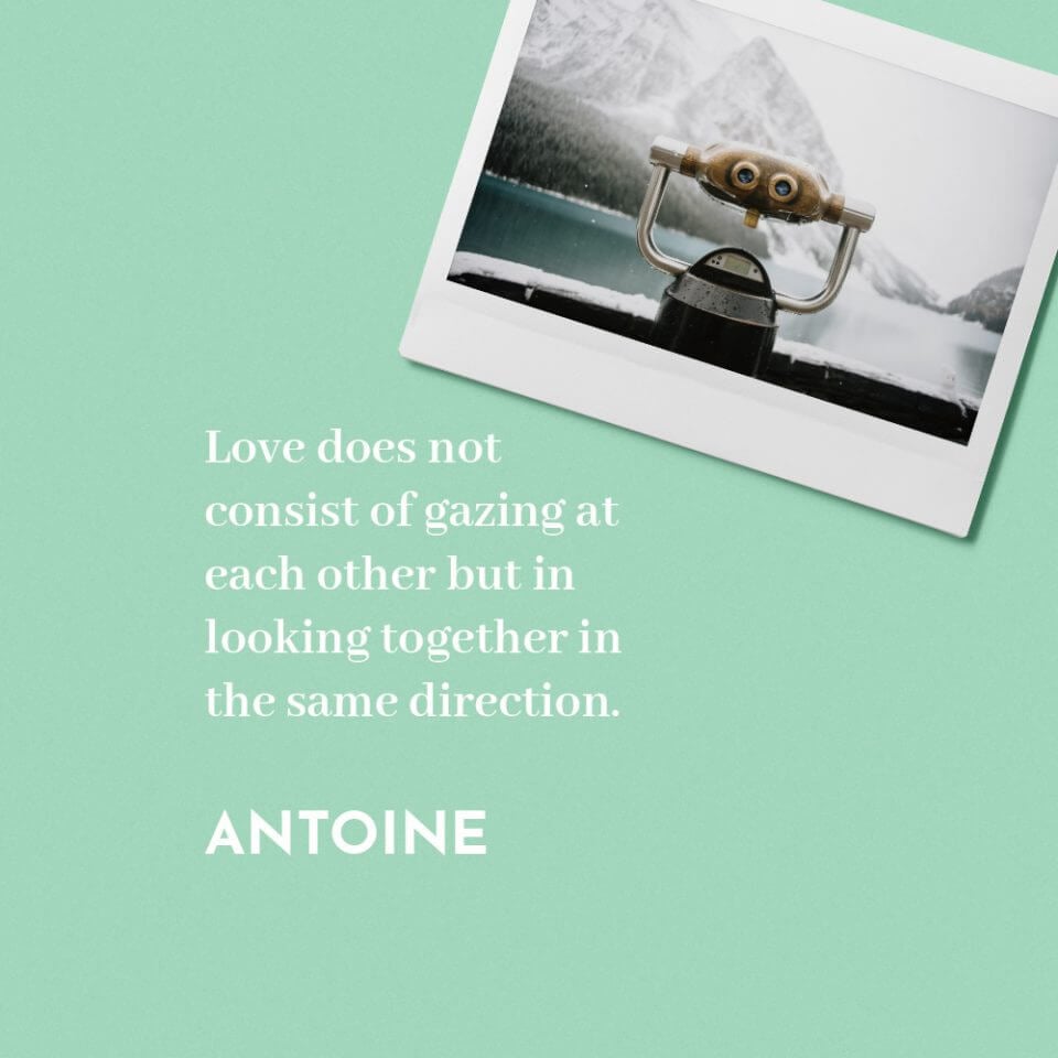 Antoine's wisdom: 'Love is not gazing at each other, but looking in the same direction.' Polaroid-style card, binoculars beside, set on a vibrant green backdrop