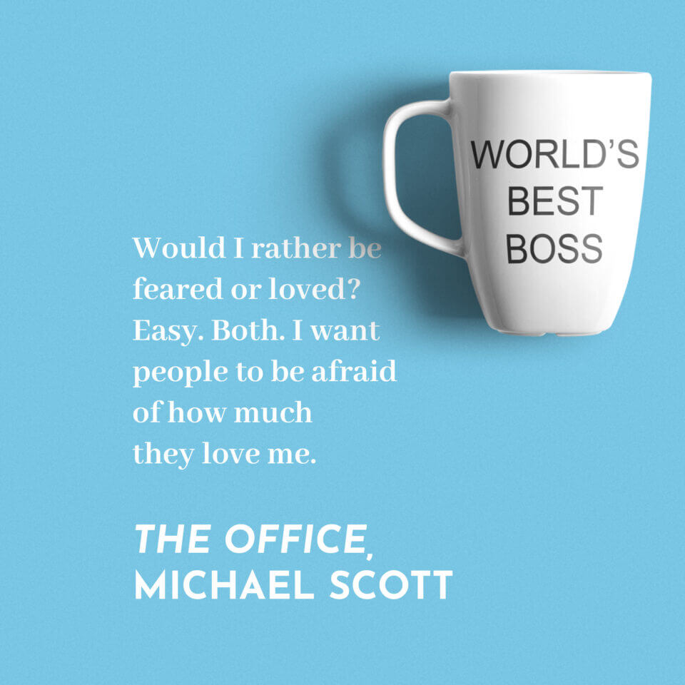 Quote by Michael Scott: 'Would I rather be feared or loved? Easy. Both. I want people to be afraid of how much they love me.' Set against a blue background, with a 'World's Best Boss' cup in view.