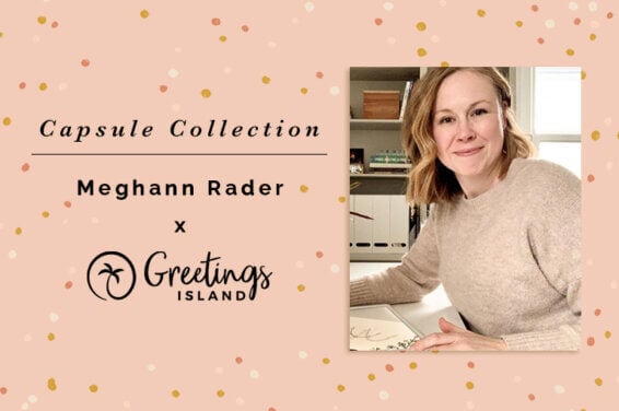 capsule collection made in collaboration with Meghann Rader for greetings island