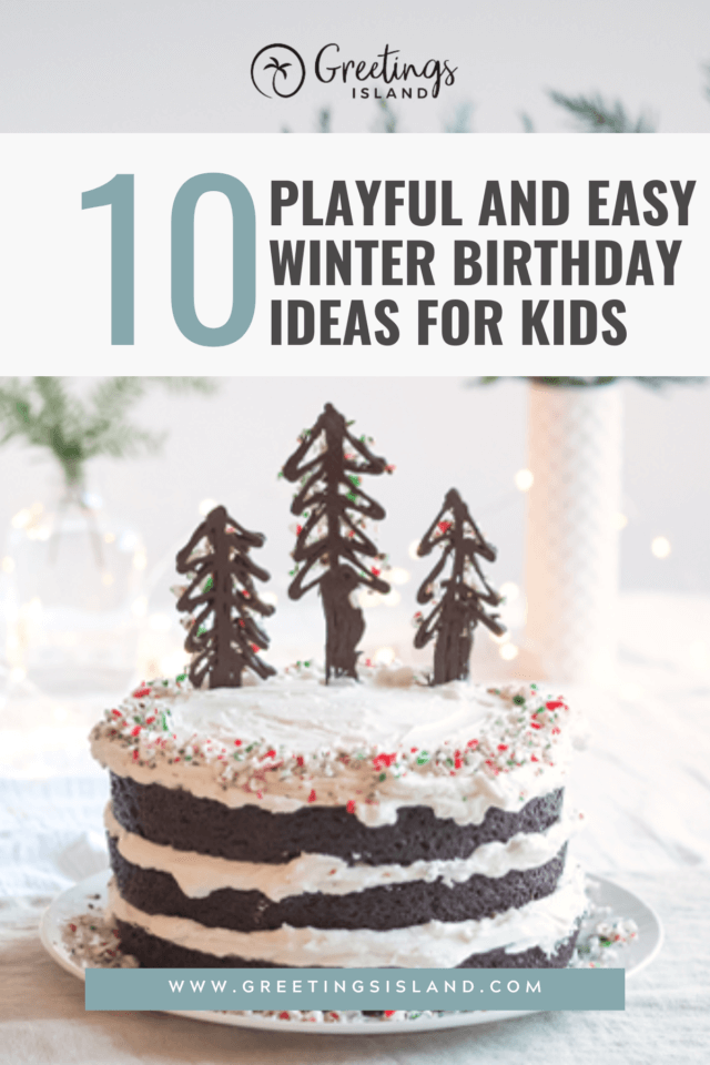 10 Playful And Easy Winter Birthday Ideas for Kids pinterest banner