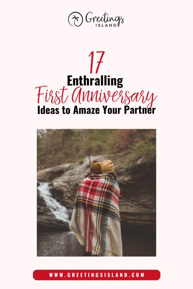 pinterest pin image for the blog post
17 Enthralling First Anniversary Ideas Guaranteed to Amaze Your Partner