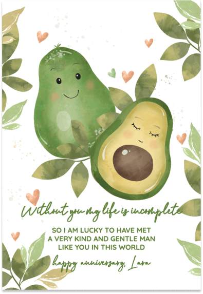 A whimsical card illustration featuring a sliced avocado, representing two halves coming together, with the caption 'Without you, my life wouldn't be complete.' Ideal for an anniversary celebration.