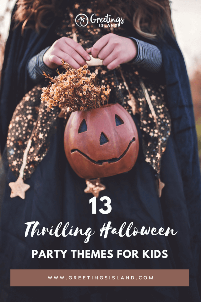 Pinterest banner for blog post '13 Thrilling Halloween Party Themes for Kids'. Young girl in witch costume holding a jack-o'-lantern pumpkin for Halloween party.