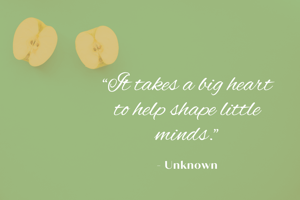 Two apples with the quote: "It takes a big heart to help shape little minds." White text.
