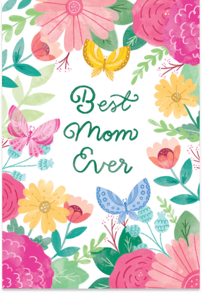 Mother's Day card with a vibrant design of flowers and colorful butterflies, surrounding the heartfelt message 'Best Mom Ever'. The card bursts with a variety of floral hues and delicate butterflies