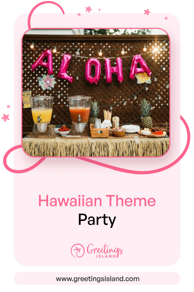 Hawaiian Theme Party Pinterest banner for ‘The Ultimate Hawaiian Theme Party’ by Greetings Island, featuring a festive luau drink station with tropical punch, pineapples, and a pink balloon ‘ALOHA’ sign under string lights.
