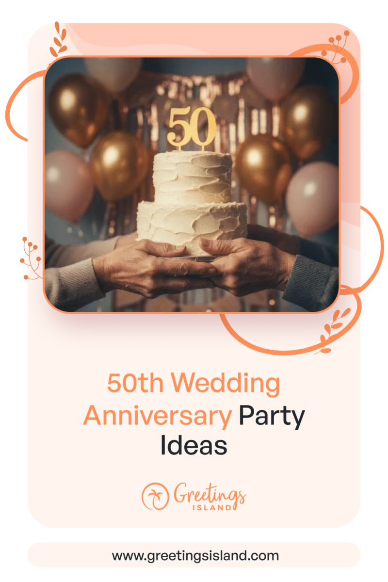 50th Wedding Anniversary Party Ideas Hands holding a cake with 50 topper and gold balloons in a Pinterest banner about 50th wedding anniversary party ideas.